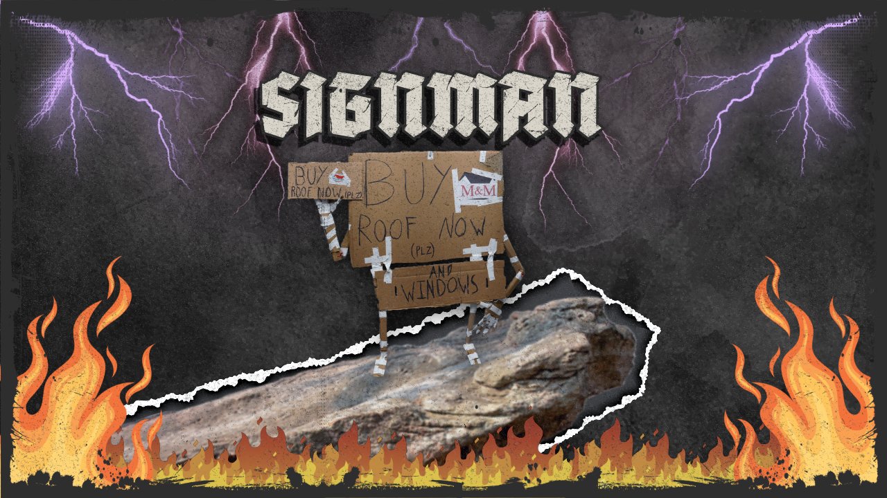 Signman: a cardboard sign that reads Buy roof now (plz) and windows, standing on a rock between lightning and flames